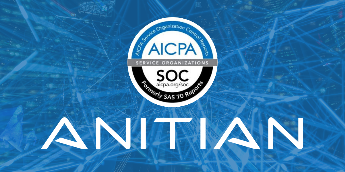 Anitian Completes SOC 2 Type I Certification for Security Operations Services