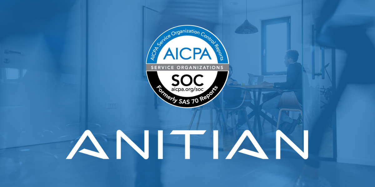 Anitian Completes SOC 2 Type 2 Certification for Security Operations Services