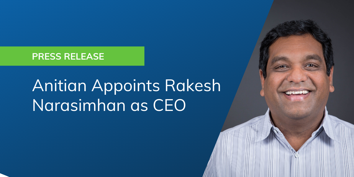 Press Release - Anitian Appoints Rakesh Narasimhan as CEO to Build on Market Leadership in Automated Cloud Security and Compliance - Final