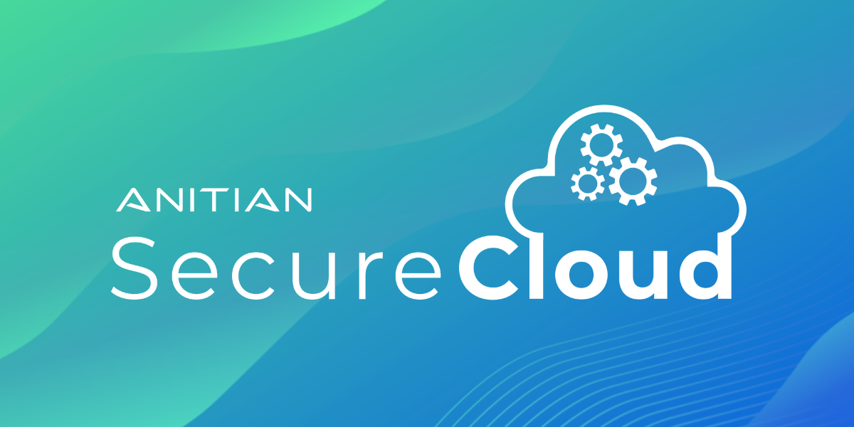 Anitian Launches SecureCloud on AWS: A Cloud Security Service Pre-Engineered to Deploy and Protect Your Mission-Critical SaaS Applications