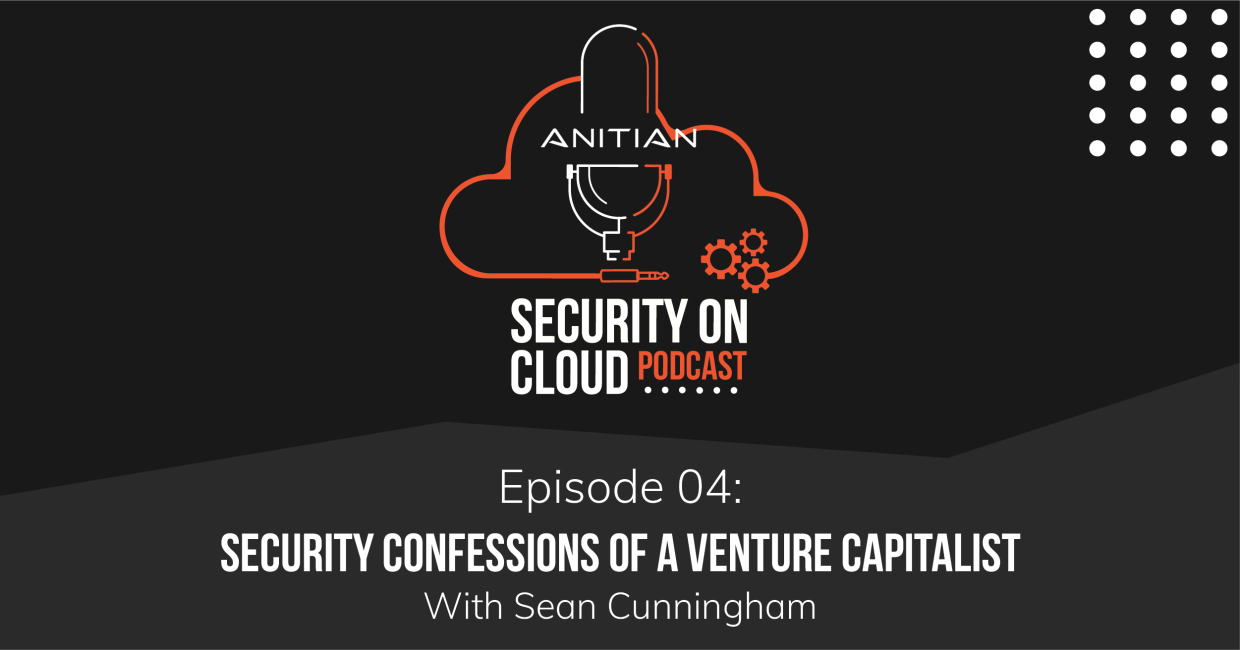 Security on Cloud Podcast - Security Confessions of a Venture Capitalist