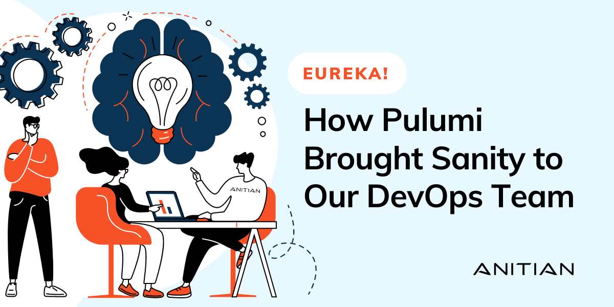 Eureka! How Pulumi Brought Sanity to Our DevOps Team - Anitian - Dan Swartz 2