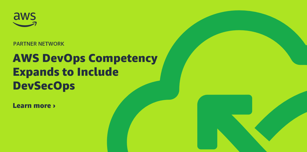 AWS DevOps Competency Expands to Include DevSecOps Category | AWS Partner Network