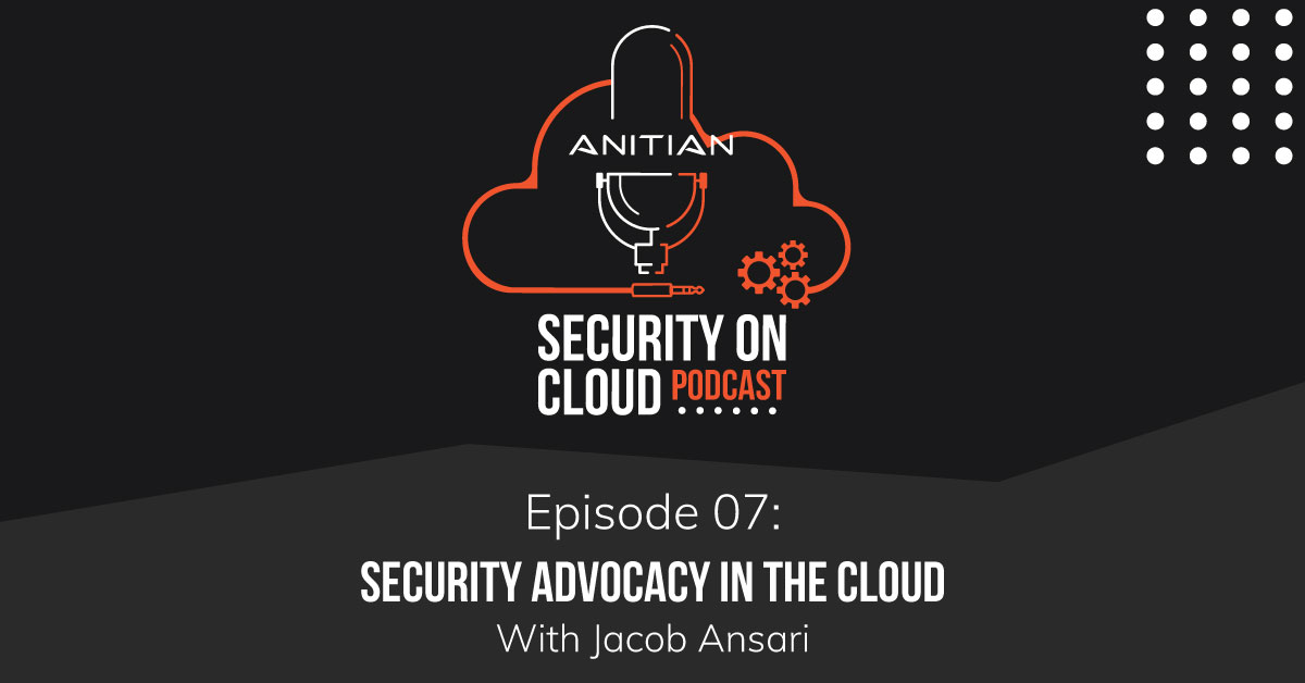 Security Advocacy in the Cloud with Jacob Ansari from Schellman