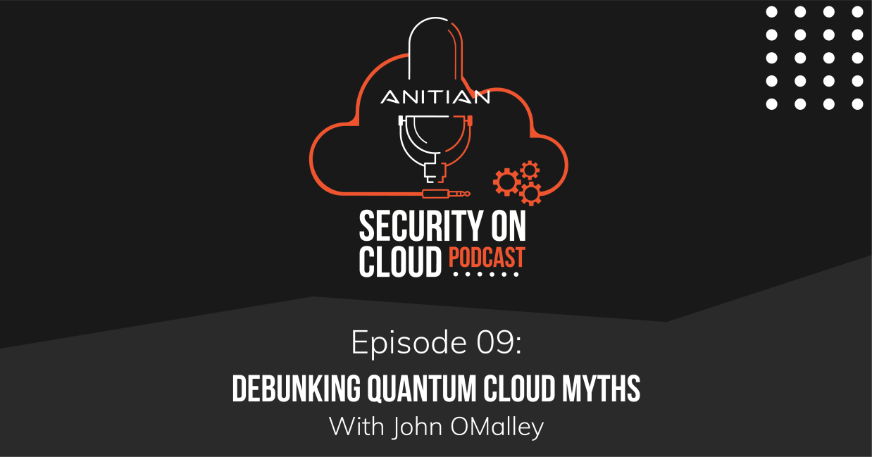 Episode 9 - Security on Cloud Podcast - Anitian